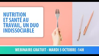 Webinaire : Nutrition et santé au travail…  Un duo indissociable !