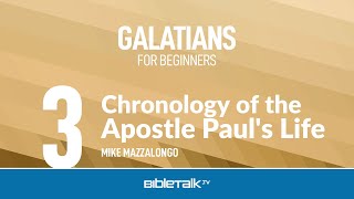 Chronology of the Apostle Paul's Life – Mike Mazzalongo | BibleTalk.tv