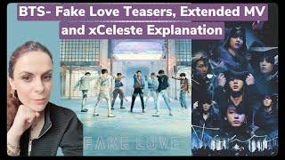 Reacting to BTS- Fake Love Teasers, Extended MV,  and xCeleste Explanation