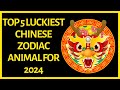 Top 5 Luckiest Zodiac Animal Signs in 2024 By Chinese Horoscope