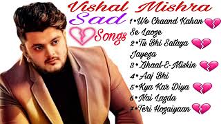 Vishal Mishra Sad Song || Vishal Mishra Heart Broken Song || Vishal Mishra Best Bollywood Songs 2023