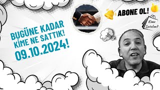 Bugüne Kadar Kime Ne Sattık? 09.10.2024