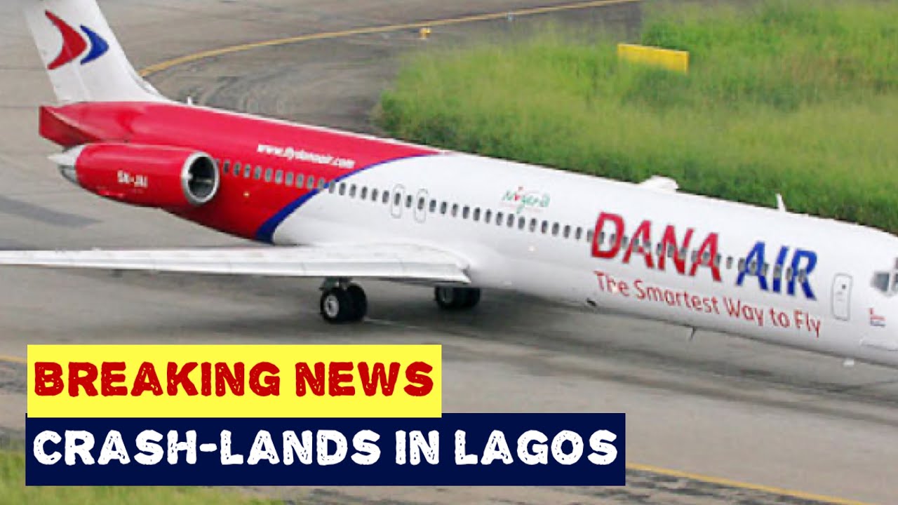 Breaking: Dana Airlines Aircraft Skids Off Runway In Lagos, No Casualty ...