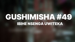 Ind. Gushimisha #49 Ibihe Nsenga Uwiteka