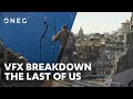 The Last of Us | VFX Breakdown | DNEG