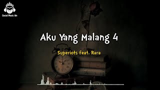 Aku yang Malang 4 - Superiots Feat. Rara