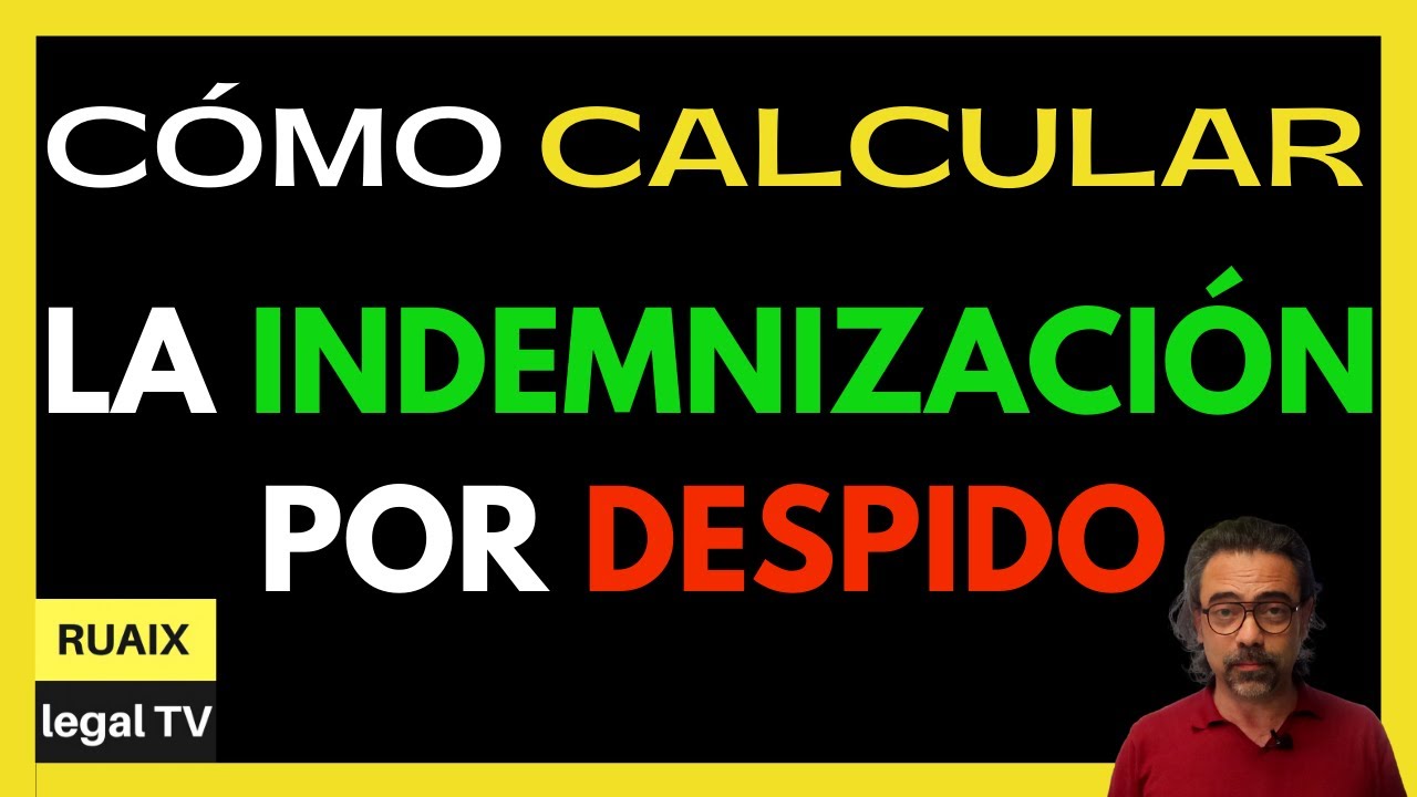 Cómo Calcular Indemnización Por Despido | Despido Improcedente ...