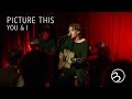 Picture This | You & I | The Ruby Sessions