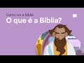 O que é a Bíblia? - Série Como Ler a Bíblia