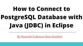 How to Connect to PostgreSQL Database with Java (JDBC) in Eclipse