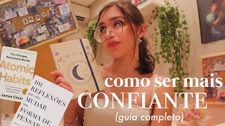 Como se tornar mais confiante 💕 autoestima e confiança (guia completo)| Belah Borge