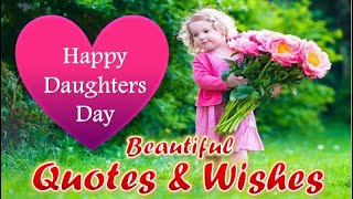 Daughters Day 2024|Daughters Day Quotes |Happy Daughters Day |Daughter Quotes |Daughters Day