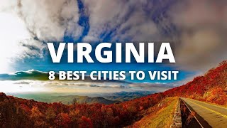8 Best Places To Visit in Virginia - USA Travel Guide - Must see spots
