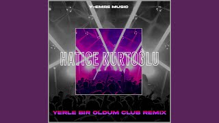 Yerle Bir Oldum (feat. Hatice Kurtoğlu)