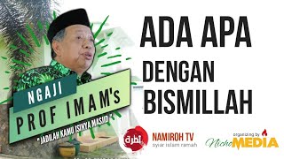 Ada apa dengan Bismillah "Ngaji Ahad Subuh Prof Imam Suprayogo"