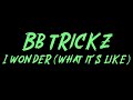 bb trickz i wonder what it s like instrumental