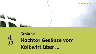 Hochtor Gesäuse vom Kölbwirt über Schneelochweg und Hochtorgipferl zur Hesshütte Tag 1