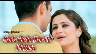 Thoda Thoda Shor Hai Dil Mein - 4K |  Maheru De Sukun, Shreya Ghoshal, Darshan Rathod, Love Songs