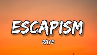 RAYE - Escapism. (Lyrics)