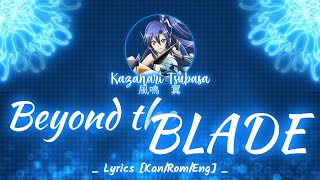 【FULL】『Beyond the BLADE』— Kazanari Tsubasa — Lyrics[Kan/Rom/Eng]