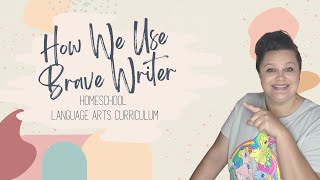 HOW WE USE BRAVE WRITER | Homeschool Language Arts Curriculum | Secular Homeschooling