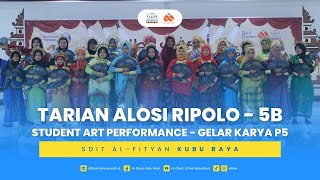 Tarian Alosi Ripolo - 5B Gelar Karya P5 SDIT Al-Fityan Kubu Raya