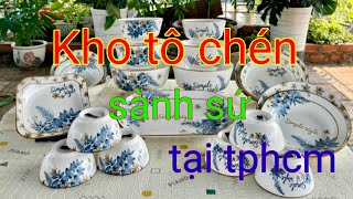 Kho tô chén sành sứ giá rẻ tại tphcm.