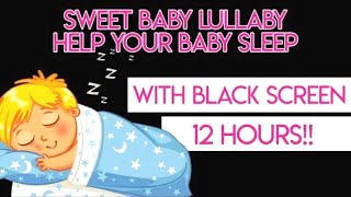 Baby Lullaby 10 HOURS with Black Screen Lullabies For Babies To Go To Sleep