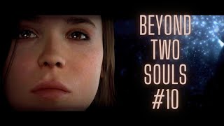 Старые друзья - Beyond: Two Souls #10