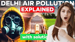 Delhi Air is KILLING YOU | Who is responsible for Delhi's AIR POLLUTION?