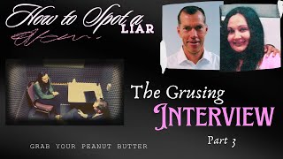 How to Spot a Liar: The Grusing Interview | Part 3