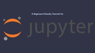 A Beginner-Friendly Tutorial for JupyterLab