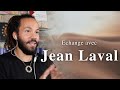 Échange avec Jean Laval - Discussion autour de la colère.