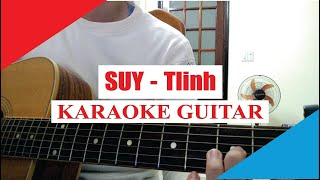 [Karaoke Guitar] SUY (Tone Nữ) - Tlinh | Original MCK | Acoustic Beat