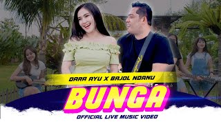 Dara Ayu X Bajol Ndanu - Bunga (Official Music Video) | Live Version