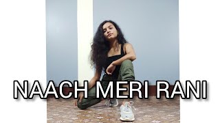 Naach Meri Rani Dance cover | Nora Fatehi | Guru Randhawa |Awez Darbar choreography| by Lakshmishree