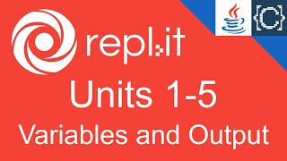 Units 1-5 | Variables and Output | CodingBytes Java REPL.it speedrun