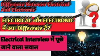 What Is The Difference Between Electrical And Electronic ll Electrical Devices vs Electronic Devices