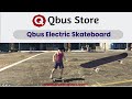Qbus Electric Skateboard | Fivem skateboard