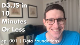 D3.js in 10 Minutes or less | ep. 001 - Data Transformation