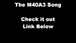 The M40A3 Song