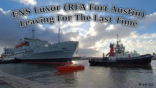 ENS Luxor (RFA Fort Austin) Leaving For The Last Time