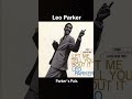 leo parker parker s pals_ 1961 let me tell you bout it