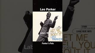 Leo Parker - Parker's Pals_(1961) Let Me Tell You 'Bout It