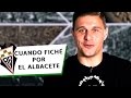 Cuando fiché por el el Albacete Balompié | JOAQUÍN SÁNCHEZ | VLOG