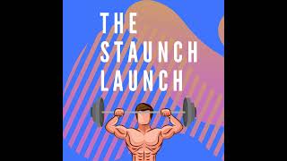 The Staunch Podcast Launch
