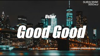 Usher - Good Good