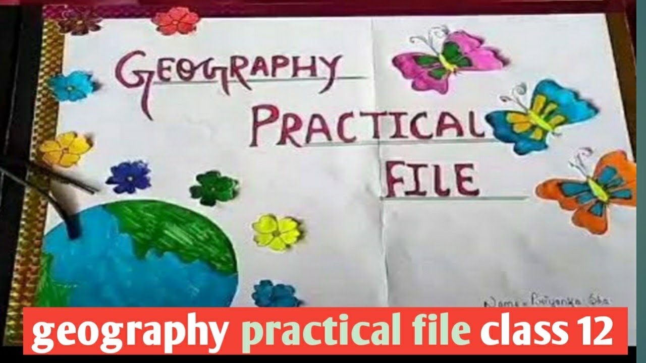 Geography Practical File Class 12 Class 12 Geography Practical File