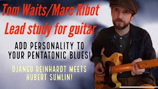 Marc Ribot/Tom Waits style lead etude (Gypsy blues in A minor guitar lesson!)