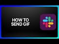 How To Send Gif In Slack Tutorial